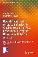 Round-Robin Test on Creep Behaviour in Cracked Sections of FRC: Experimental Program, Results and Database Analysis: State-of-the-Art Report of the RILEM TC 261-CCF - cover