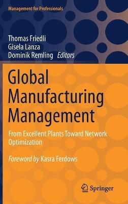 Global Manufacturing Management: From Excellent Plants Toward Network Optimization - cover