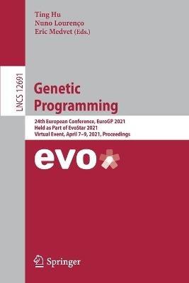 Genetic Programming: 24th European Conference, EuroGP 2021, Held as Part of EvoStar 2021, Virtual Event, April 7–9, 2021, Proceedings - cover