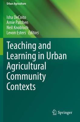Teaching and Learning in Urban Agricultural Community Contexts - cover