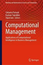 Computational Management: Applications of Computational Intelligence in Business Management