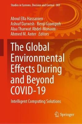 The Global Environmental Effects During and Beyond COVID-19: Intelligent Computing Solutions - cover