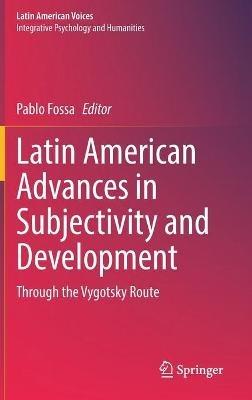 Latin American Advances in Subjectivity and Development: Through the Vygotsky Route - cover