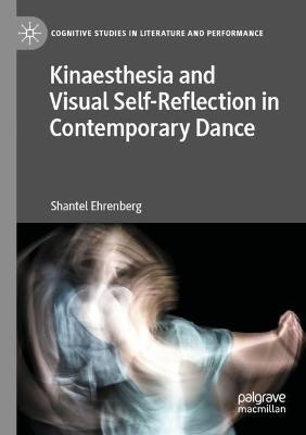 Kinaesthesia and Visual Self-Reflection in Contemporary Dance - Shantel Ehrenberg - cover