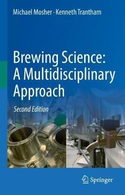Brewing Science: A Multidisciplinary Approach - Michael Mosher,Kenneth Trantham - cover