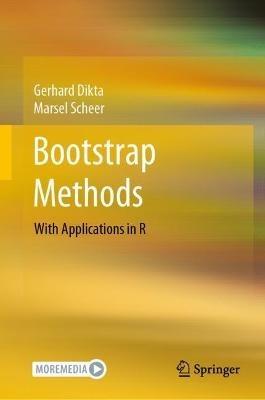 Bootstrap Methods: With Applications in R - Gerhard Dikta,Marsel Scheer - cover