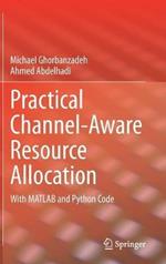 Practical Channel-Aware Resource Allocation: With MATLAB and Python Code