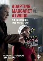 Adapting Margaret Atwood: The Handmaid's Tale and Beyond - cover