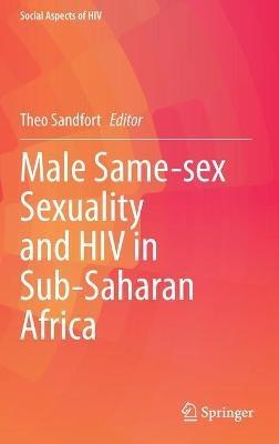 Male Same-sex Sexuality and HIV in Sub-Saharan Africa - cover