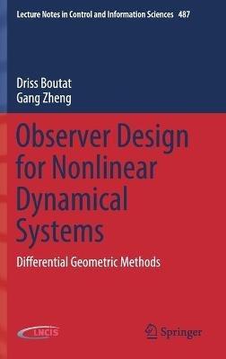 Observer Design for Nonlinear Dynamical Systems: Differential Geometric Methods - Driss Boutat,Gang Zheng - cover