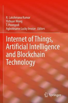 Internet of Things, Artificial Intelligence and Blockchain Technology - cover