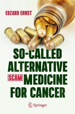 So-Called Alternative Medicine (SCAM) for Cancer - Edzard Ernst - cover