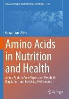 Amino Acids in Nutrition and Health: Amino Acids in Gene Expression, Metabolic Regulation, and Exercising Performance - cover