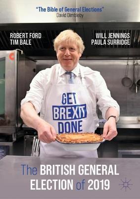 The British General Election of 2019 - Robert Ford,Tim Bale,Will Jennings - cover