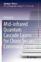 Mid-infrared Quantum Cascade Lasers for Chaos Secure Communications - Olivier Spitz - cover
