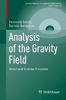 Analysis of the Gravity Field: Direct and Inverse Problems - Fernando Sansò,Daniele Sampietro - cover