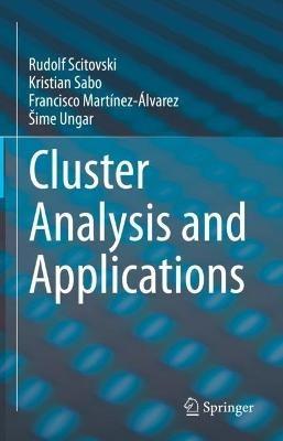 Cluster Analysis and Applications - Rudolf Scitovski,Kristian Sabo,Francisco Martínez-Álvarez - cover