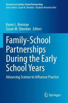 Family-School Partnerships During the Early School Years: Advancing Science to Influence Practice - cover