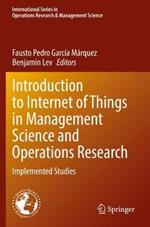 Introduction to Internet of Things in Management Science and Operations Research: Implemented Studies