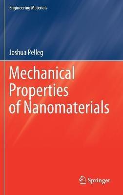 Mechanical Properties of Nanomaterials - Joshua Pelleg - cover