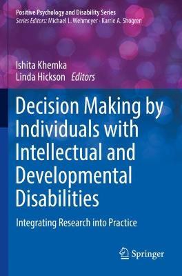 Decision Making by Individuals with Intellectual and Developmental Disabilities: Integrating Research into Practice - cover