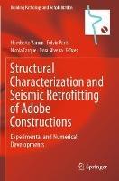 Structural Characterization and Seismic Retrofitting of Adobe Constructions: Experimental and Numerical Developments - cover
