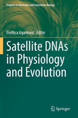 Satellite DNAs in Physiology and Evolution - cover