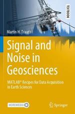 Signal and Noise in Geosciences: MATLAB (R) Recipes for Data Acquisition in Earth Sciences