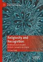 Religiosity and Recognition: Multiculturalism and British Converts to Islam