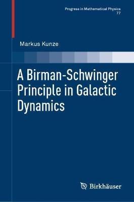 A Birman-Schwinger Principle in Galactic Dynamics - Markus Kunze - cover