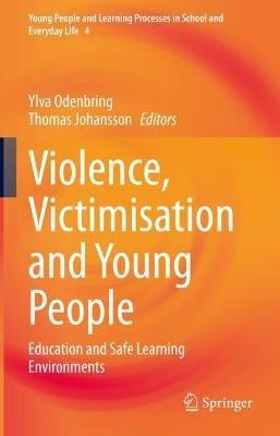 Violence, Victimisation and Young People: Education and Safe Learning Environments - cover