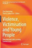 Violence, Victimisation and Young People: Education and Safe Learning Environments