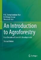 An Introduction to Agroforestry: Four Decades of Scientific Developments - P. K. Ramachandran Nair,B. Mohan Kumar,Vimala D. Nair - cover