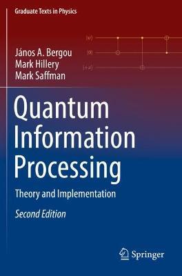 Quantum Information Processing: Theory and Implementation - János A. Bergou,Mark Hillery,Mark Saffman - cover