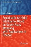 Explainable Artificial Intelligence Based on Neuro-Fuzzy Modeling with Applications in Finance - Tom Rutkowski - cover