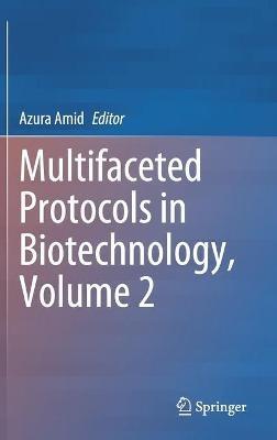 Multifaceted Protocols in Biotechnology, Volume 2 - cover