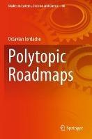 Polytopic Roadmaps - Octavian Iordache - cover