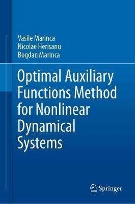 Optimal Auxiliary Functions Method for Nonlinear Dynamical Systems - Vasile Marinca,Nicolae Herisanu,Bogdan Marinca - cover