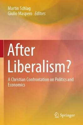 After Liberalism?: A Christian Confrontation on Politics and Economics - cover