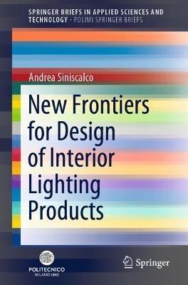 New Frontiers for Design of Interior Lighting Products - Andrea Siniscalco - cover
