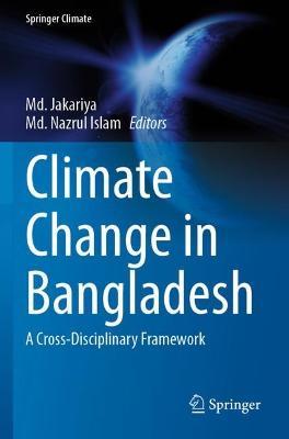 Climate Change in Bangladesh: A Cross-Disciplinary Framework - cover