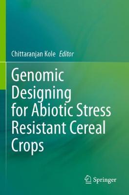 Genomic Designing for Abiotic Stress Resistant Cereal Crops - cover