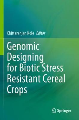 Genomic Designing for Biotic Stress Resistant Cereal Crops - cover