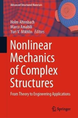 Nonlinear Mechanics of Complex Structures: From Theory to Engineering Applications - cover