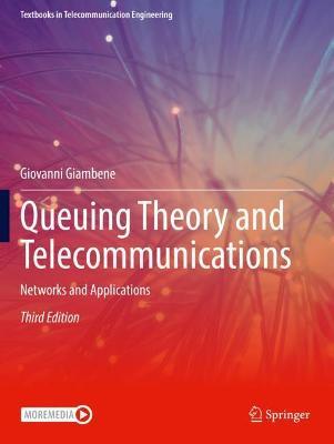 Queuing Theory and Telecommunications: Networks and Applications - Giovanni Giambene - cover