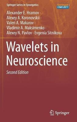 Wavelets in Neuroscience - Alexander E. Hramov,Alexey A. Koronovskii,Valeri A. Makarov - cover