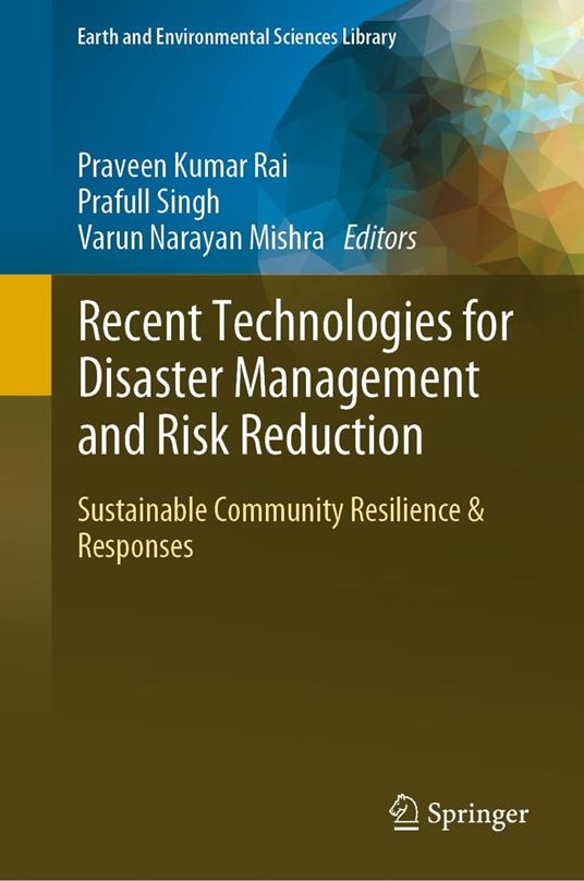 Recent Technologies for Disaster Management and Risk Reduction