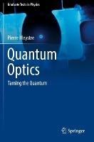 Quantum Optics: Taming the Quantum - Pierre Meystre - cover