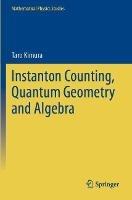 Instanton Counting, Quantum Geometry and Algebra - Taro Kimura - cover