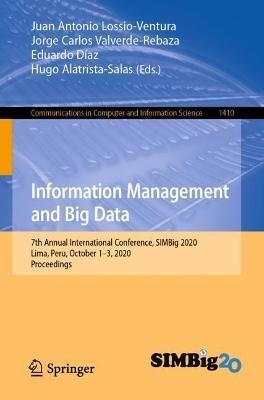Information Management and Big Data: 7th Annual International Conference, SIMBig 2020, Lima, Peru, October 1–3, 2020, Proceedings - cover